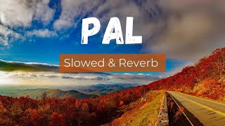 Download lagu Pal [ Slowed   Reverb] | Arjit Singh | Rochak Kohli | Pal Kaisa Pal, Pal me Jaaye Phisal mp3