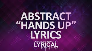 Abstract - Hands Up (Ft. RoZe) Prod. Drumma Battalion Lyrics