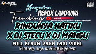 Download lagu REMIX LAMPUNG FULL ALBUM RINDUNYA HATIKU, DJ STECU, DJ MANGU VIRAL 2025 FULL BASS MUSIK LEPAS mp3