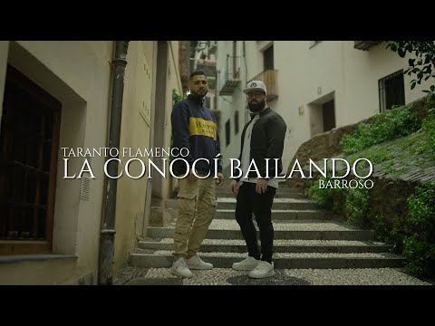TARANTO FLAMENCO ft. BARROSO - LA CONOCÍ BAILANDO (Videoclip Oficial)