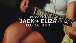 Jack + Eliza - Floodlights