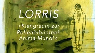 Lorris - Klangraum zur Rollenbibliothek Anima Mundi