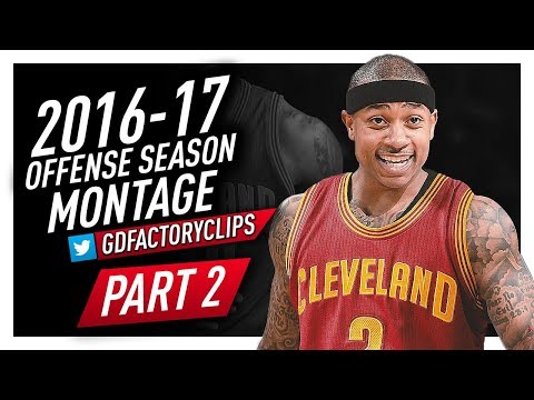 Isaiah Thomas Offense Highlights Montage 2016/2017 (Part 2) - Welcome to Cleveland Cavaliers!