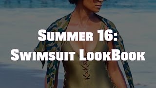Summer 16 | Swimsuit LookBook