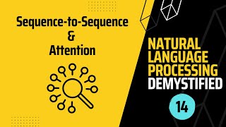 NLP Demystified 14: Machine Translation With Sequence-to-Sequence and Attention