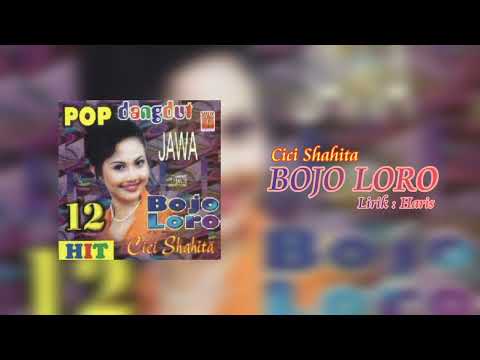 Cici Shahita - Bojo Loro