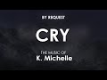 Cry K Michelle