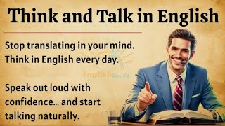 Think and Talk in English | Improve Your English Fluency | English Speaking Practice | Graded Reader