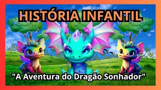 HISTÓRIA INFANTIL - A AVENTURA DO DRAGÃO SONHADOR - HISTÓRIAS INFANTIS AUTORAIS DARRO.