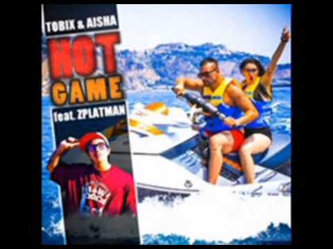 Tobix & Aisha - Hot Game (Feat. Zplatman)