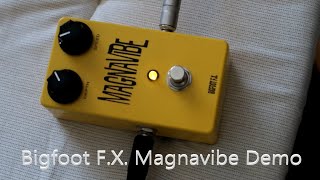 Video thumbnail for Pedal Demo Bigfoot FX Magnavibe Part 1 by gringopig