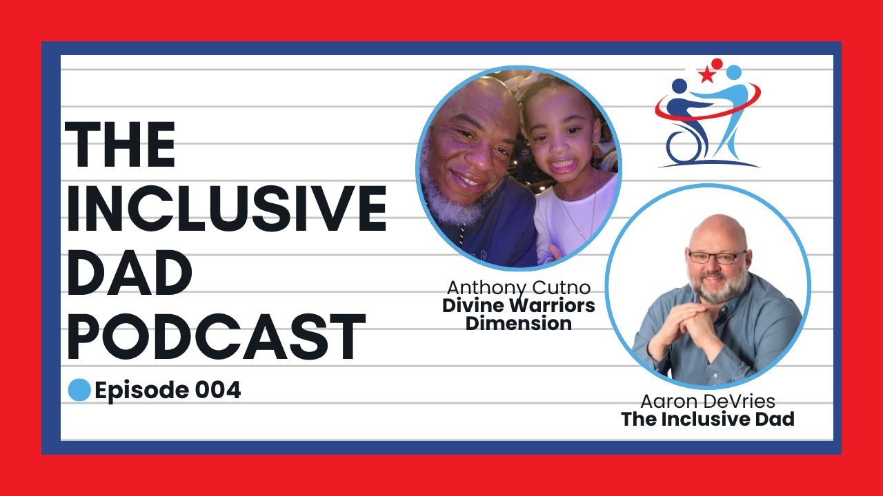 The Inclusive Dad with Anthony Cutno - Season 2 Episode 4