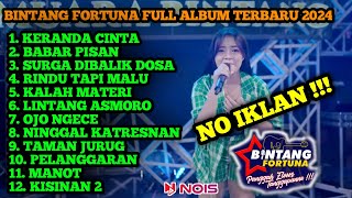 Download lagu Tanpa Iklan !!! Bintang Fortuna Full Album Terbaru 2024 'Best Music' || Bangkit Ilham Chanel || mp3
