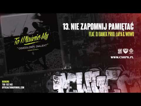 TWM / CS - NIE ZAPOMNIJ PAMIĘTAĆ + DJ Danek // Prod. Łapa & WOWO.