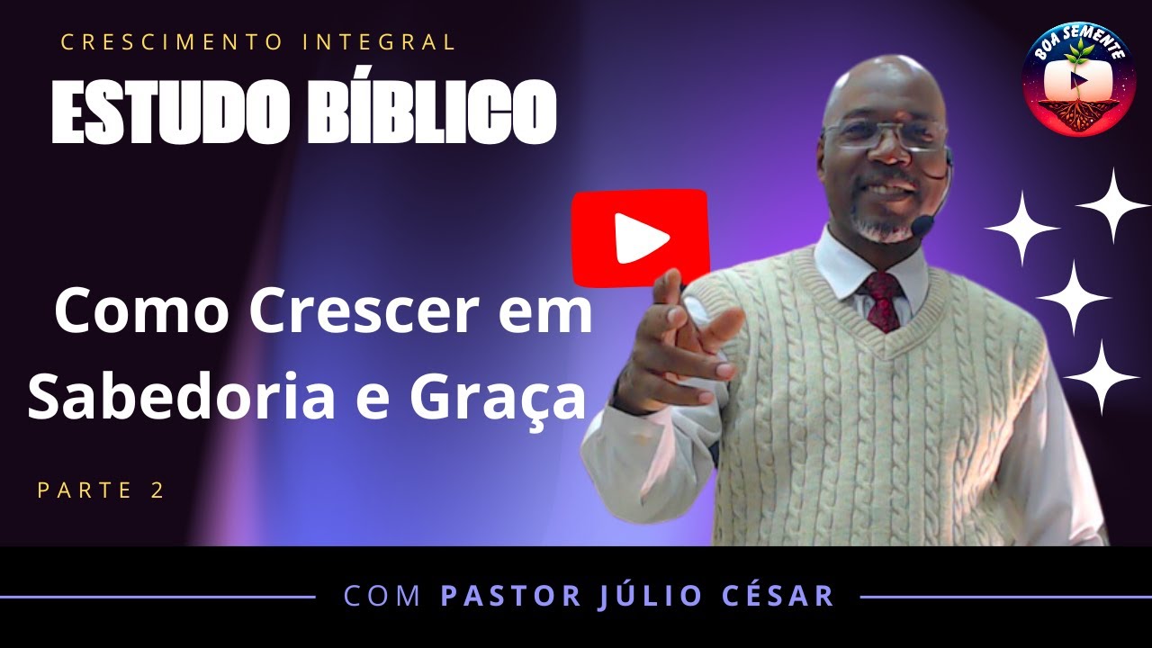 Como Crescer na graça e no conhecimento  Segundo a Bíblia, Estudo bíblico Evangélico