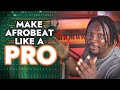 How To Make Afrobeats Like A Pro MAKE IT SOUND POLISHED