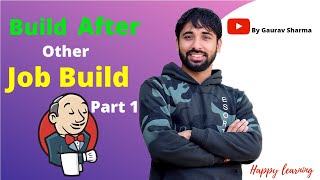 14. Jenkins for Beginners - Build after other project are build (jenkins upstream and downstream)