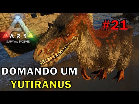 DOMAMOS UM YUTIRANUS - ARK DO ZERO AO TEK - #21