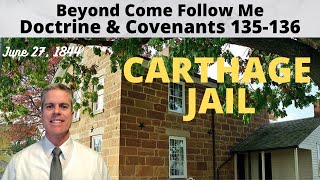 D&C 135-136: Beyond Come Follow Me