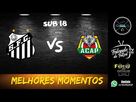 #tbt  MELHORES MOMENTOS SANTOS X  ACAP  SUB 18 CAMPEONATO ESTADUAL A1