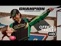 CHAMPION Official Trailer HD