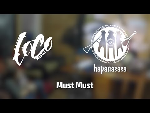Hapanasasa - Must Must (live in Loco Hostel)