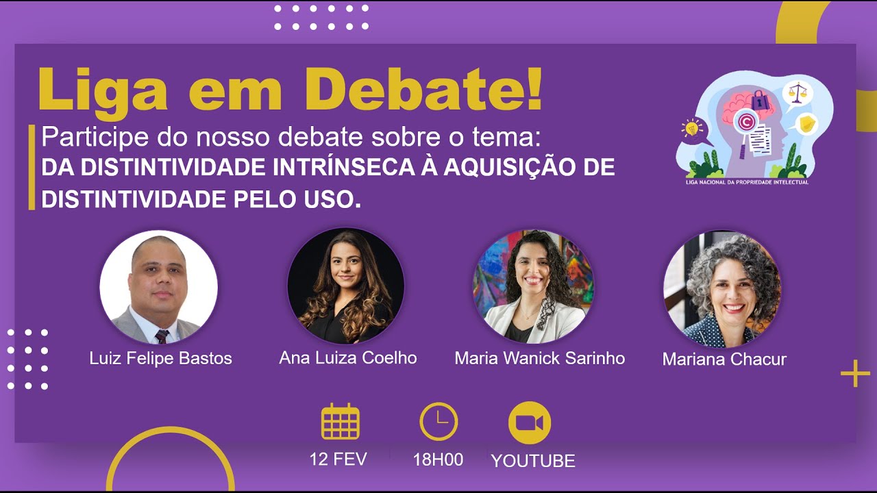 LIGA EM DEBATE - DA DISTINTIVIDADE INTRÍNSECA À AQUISIÇÃO DE DISTINTIVIDADE PELO USO