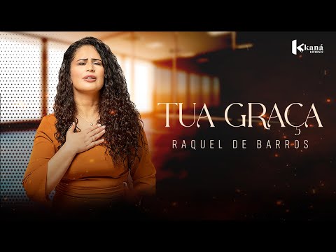 Raquel de Barros | Tua Graça - [Clipe Oficial] #Gospel