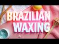 The Ultimate Guide To Brazilian Waxing At Home Best Products Tips