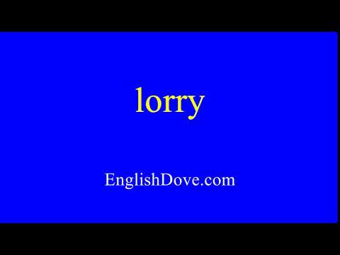 How to pronounce lorry in American English.