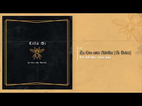 08. Killa Bi - Eu Sou uma Abelha (Outra) (prod.Gold Miner e Barba Negra)