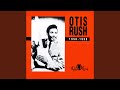 Just Love That Woman - Otis Rush - Topic Just Love That Woman