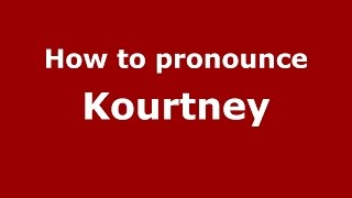How to pronounce Kourtney