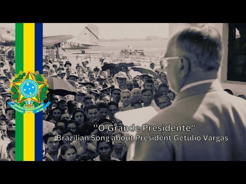 Brazilian Song about Getúlio Vargas - ''O Grande Presidente''