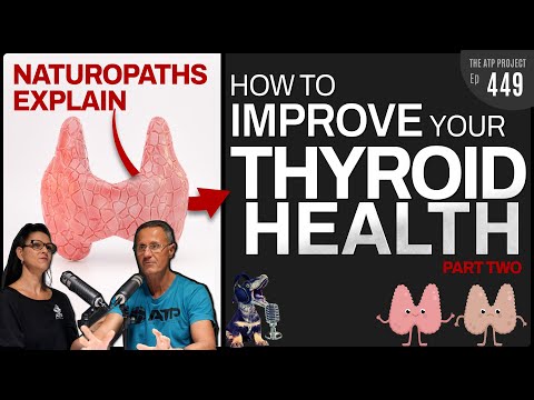 Naturopaths Reveal Tips For Thyroid Health - Part Two | The ATP Project 449