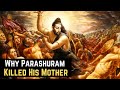 Why Parashuram Killed His Mother?