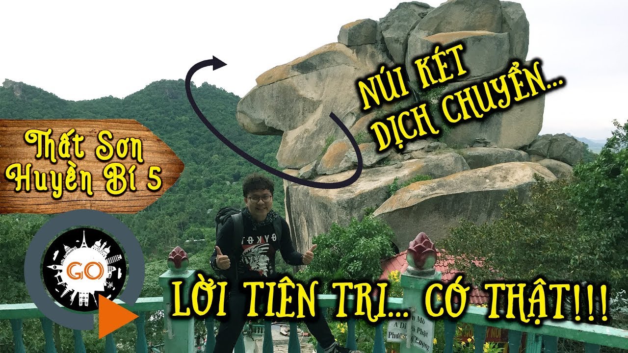 Núi Két dịch chuyển mỗi năm hướng về Núi Cấm đúng như lời tiên tri | THẤT SƠN HUYỀN BÍ 5