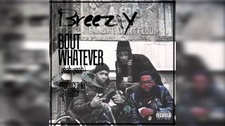 Breezay - Bout Whatever (Produced By Jay Feddy)