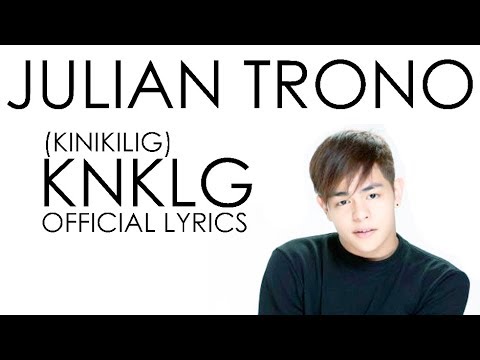 (Lyrics) Julian Trono - KNKLG (Kinikilig)