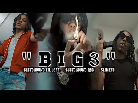 Bloodhound Lil Jeff x Bloodhound Q50 x Slimeto - "BIG 3" (Official Video) Dir. Yardiefilms