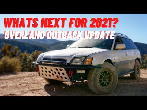 2002 Subaru Outback off-road/overland build Goals for 2021