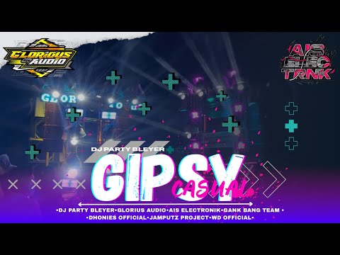 Dj Party Bleyer “GIPSY CASUAL” X AIS ELECTRONIK X GANG BANG🔥