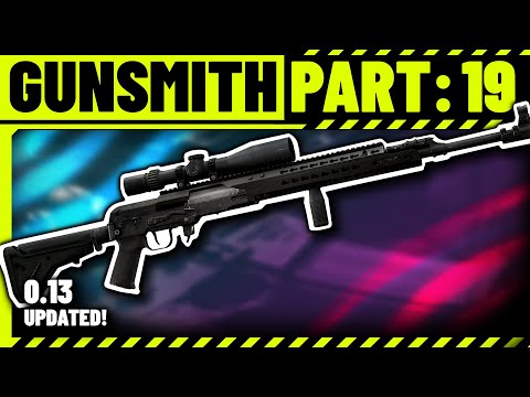 Gunsmith Part 19 Build Guide - Escape From Tarkov Patch 13.0