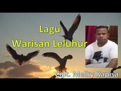 Lagu Warisan Leluhur Tanah Papua - Cipt/Voc: Melky Kapisa