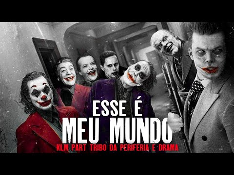 Tribo da Periferia, KLM, Drama - Esse é Meu Mundo (Music Video Joker)
