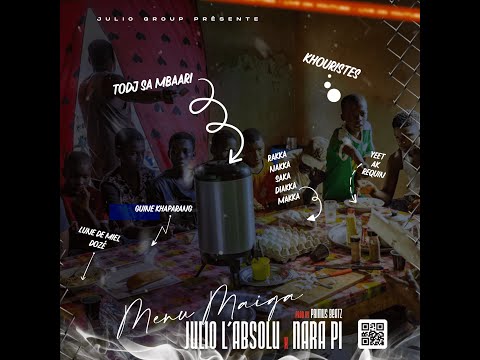 Julio L'absolu - Menu Maiga ft Nara P (Vidéo Lyrics)