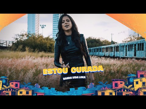 BANDA VIDA LOKA - ESTOU CURADA - CLIPE OFICIAL
