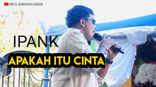 Download lagu IPANK - APAKAH ITU CINTA 🔰 LIVE KAB. SIDRAP mp3