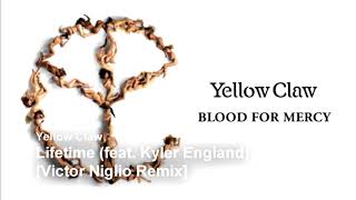 Yellow Claw - Lifetime (feat. Kyler England) [Victor Niglio Remix]