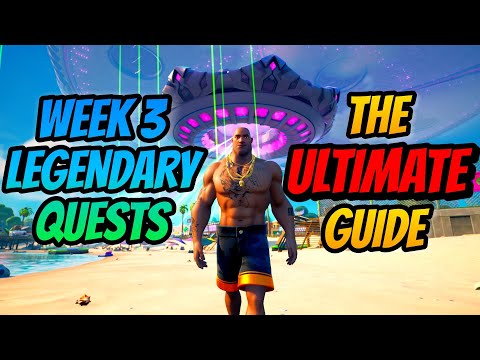 All Week 3 Legendary Quests -- The ULTIMATE Guide!